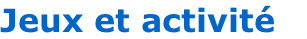 Jeux et activités